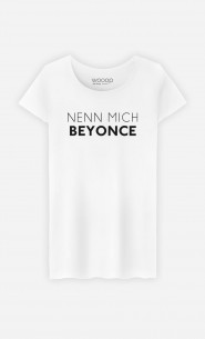 T-Shirt Nenn mich Beyoncé