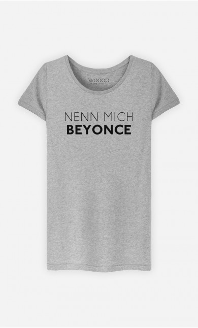 T-Shirt Grau Nenn mich Beyoncé