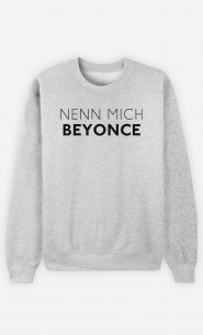 Sweatshirt Nenn mich Beyoncé