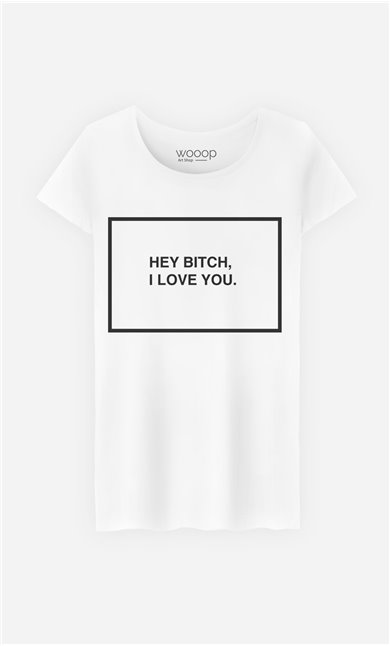 T-Shirt Hey Bitch