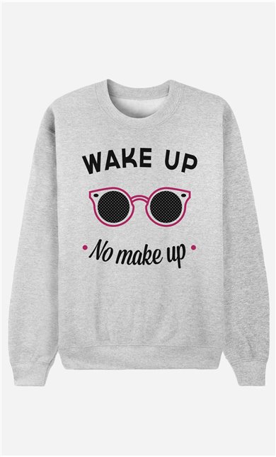 Sweatshirt Wake Up No Make Up