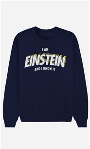 Blaue Sweatshirt I Am Einstein And I Know It