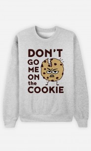 Sweatshirt Don’t go me on the cookie