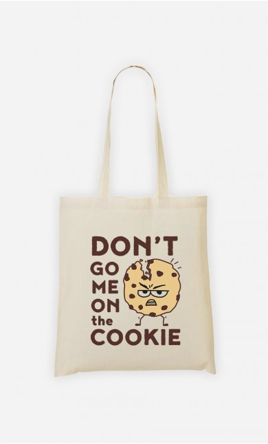 Tote Bag Don’t go me on the cookie