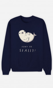 FrauSweatshirt Don't Be Seally