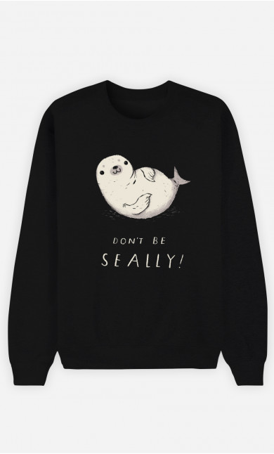 Frau Sweatshirt Don't Be Seally