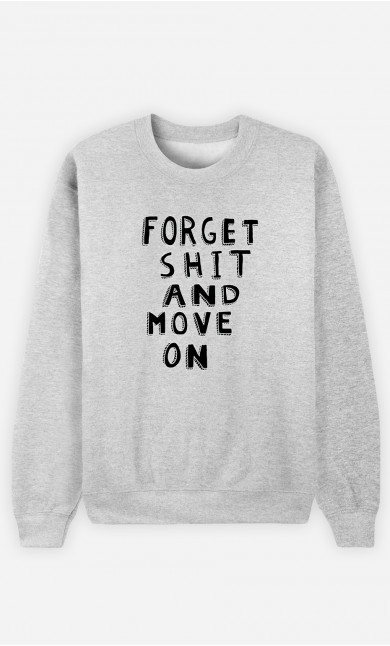 Mann Sweatshirt Forget Shit And Move On