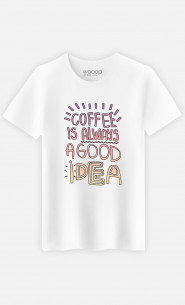 Mann T-Shirt Coffee Is Always A Good Idea
