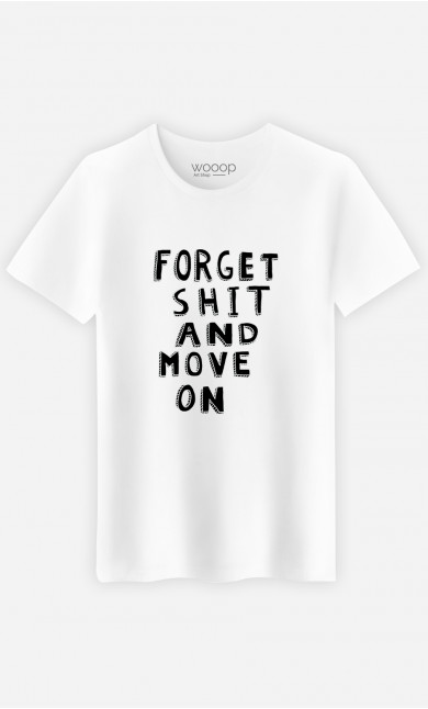 Mann T-Shirt Forget Shit And Move On