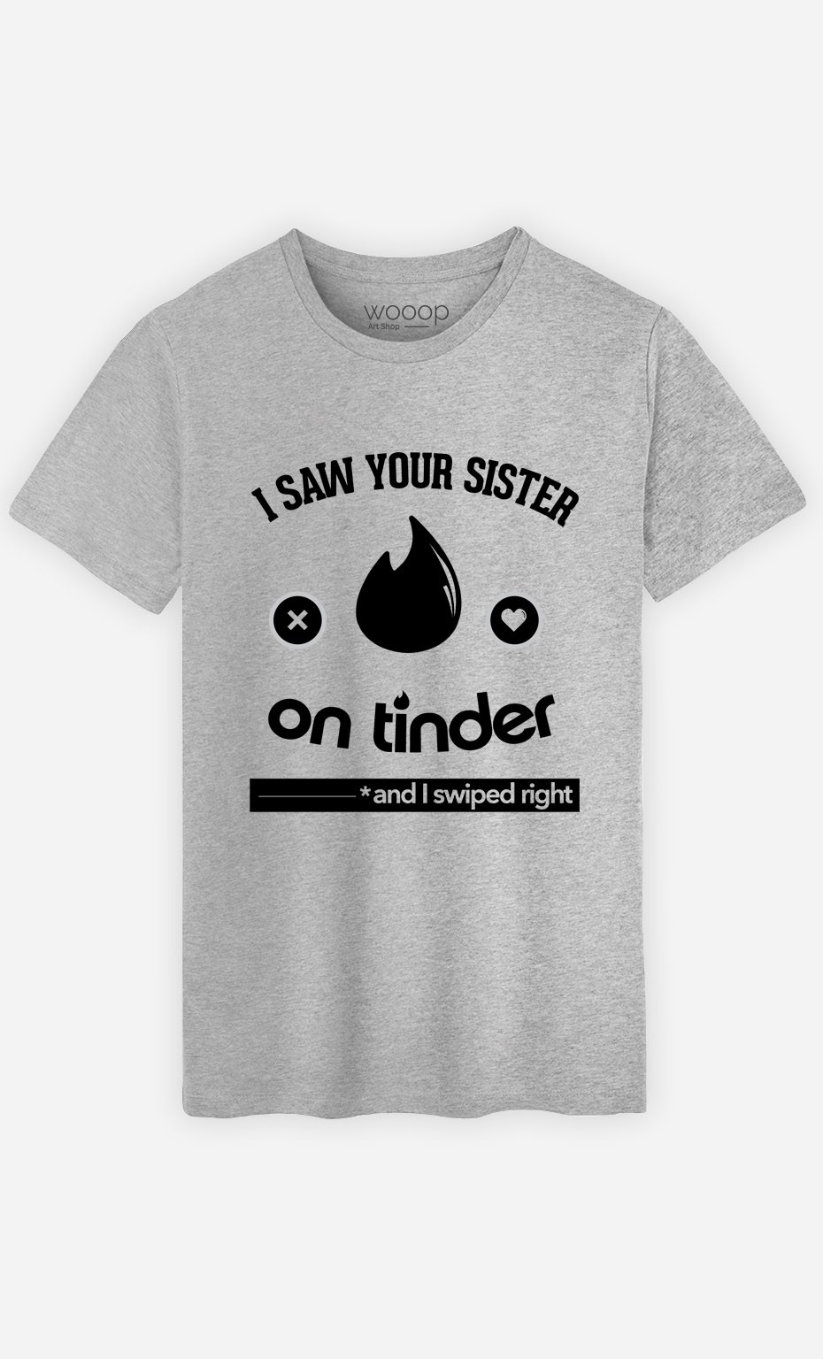 T-Shirt I Saw Your Sister on Tinder