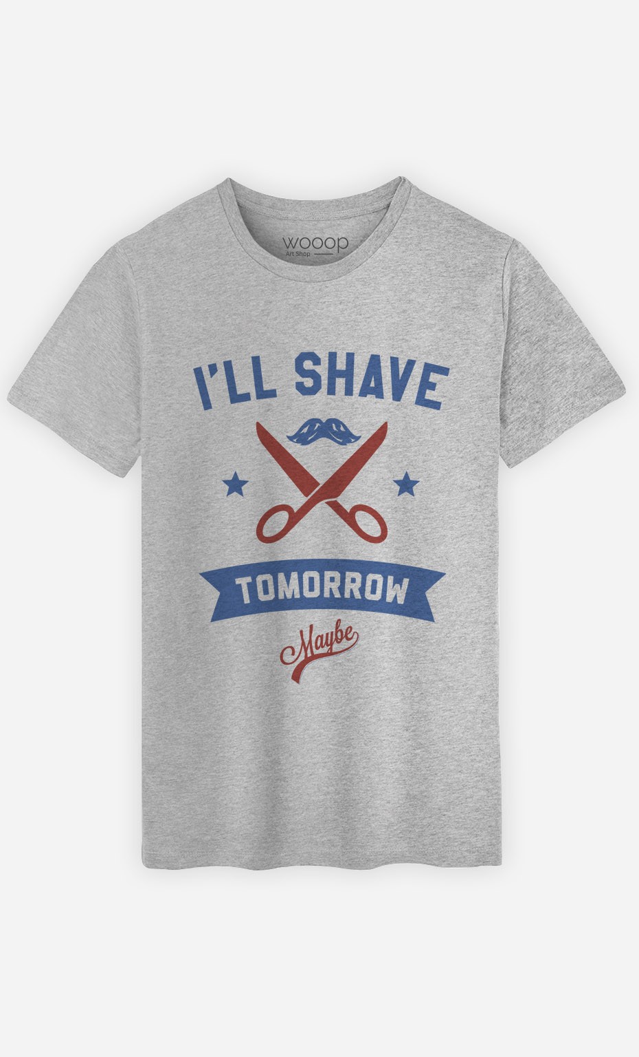 T-Shirt I Will Shave Tomorrow