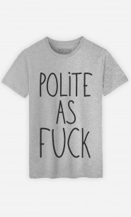 T-Shirt Polite as Fuck