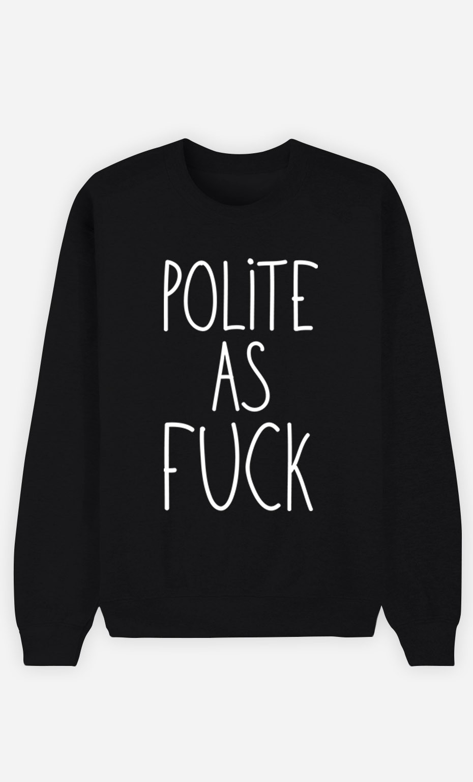 Black Sweatshirt Polite as Fuck