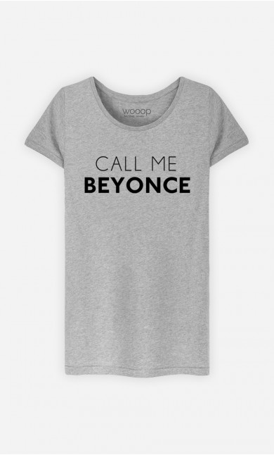 T-Shirt Call Me Beyonce