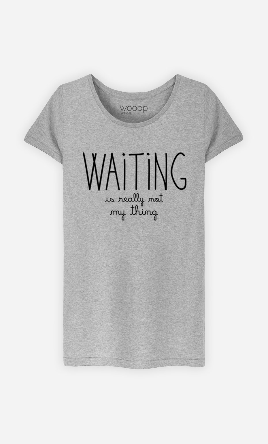 T-Shirt Waiting is Really Not my Thing