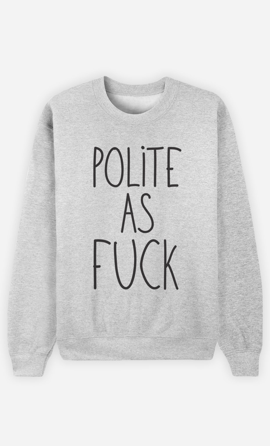 Sweatshirt Polite as Fuck