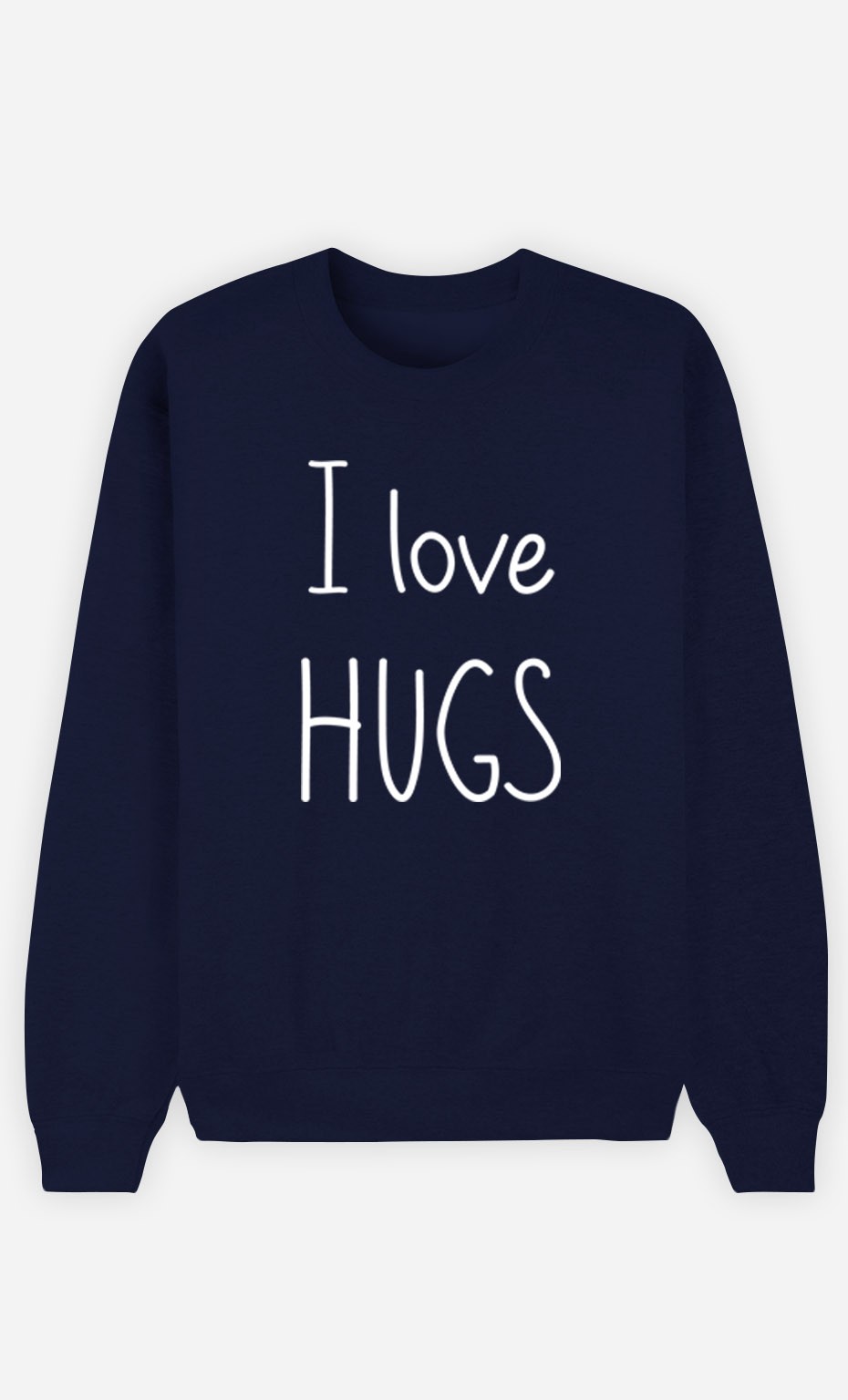 Blue Sweatshirt I love hugs