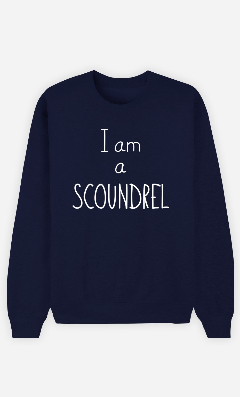 Blue Sweatshirt I'm a Scoundrel