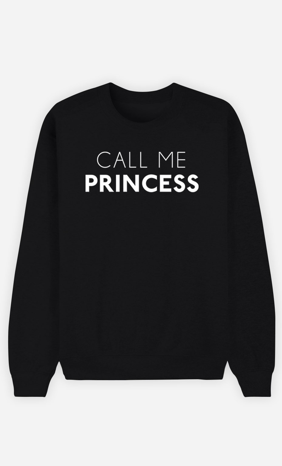 Black Sweatshirt Call Me Princess