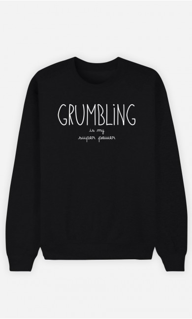 Black Sweatshirt Grumbling is my Super Power