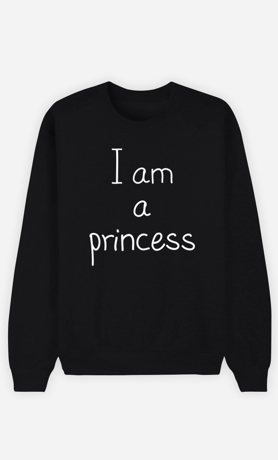 Black Sweatshirt I'm a Princess