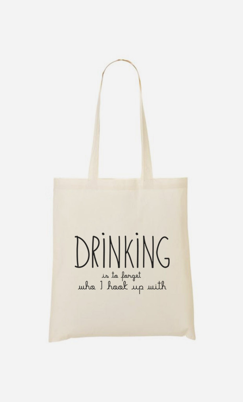 Tote Bag Drinking is to forget who I hook up with