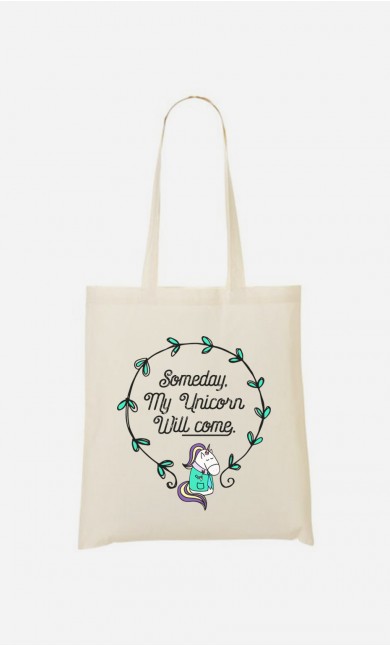 Tote Bag Someday My Unicorn Will Come