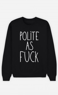 Black Sweatshirt Polite as Fuck