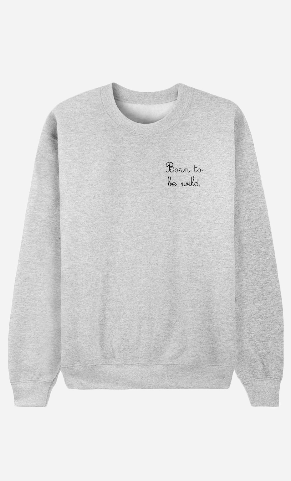 Sweatshirt Born To Be Wild - embroidered