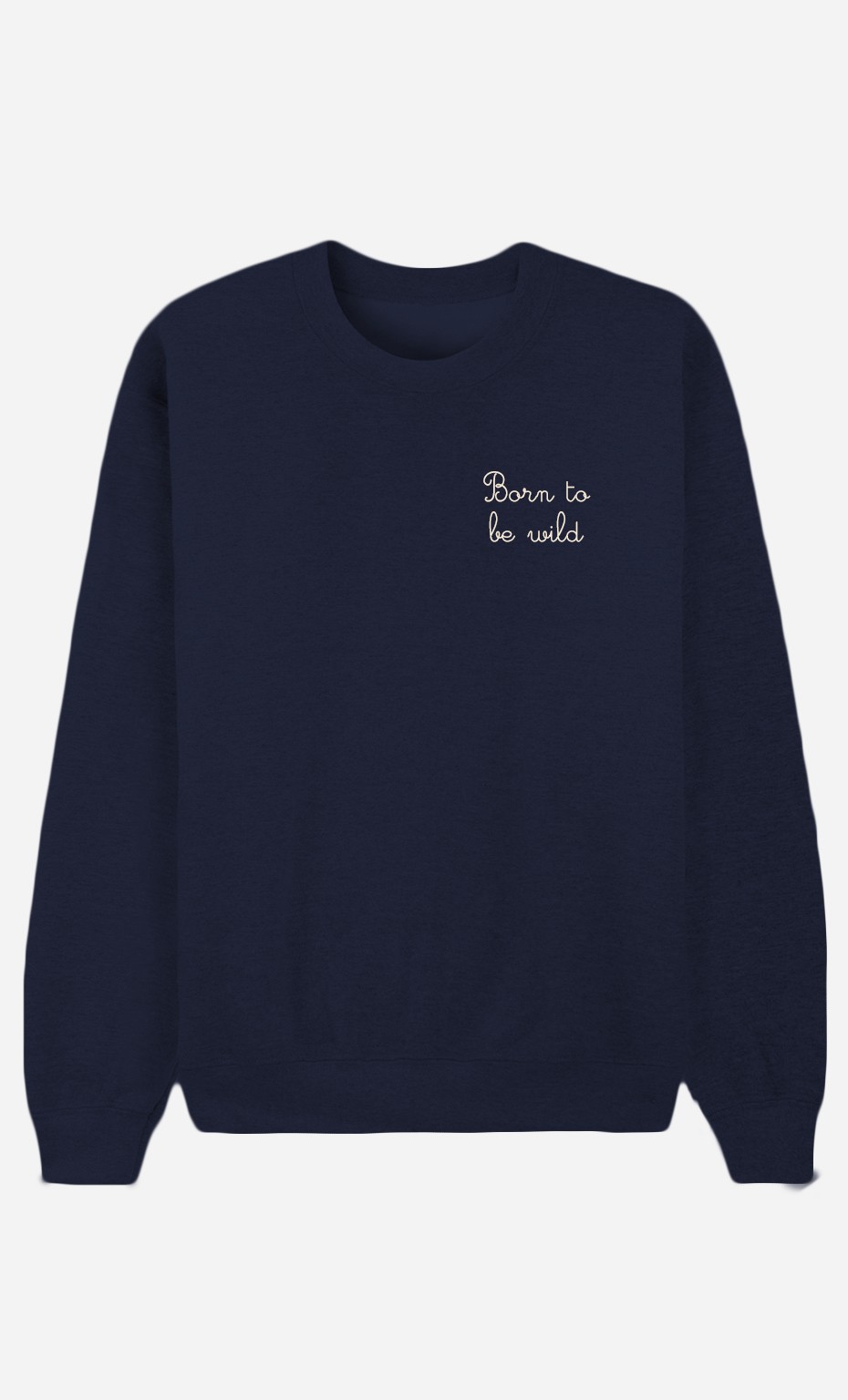 Blue Sweatshirt Born To Be Wild - embroidered
