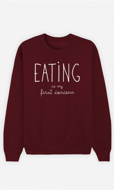 Burgundy Sweatshirt Eating is My First Concern