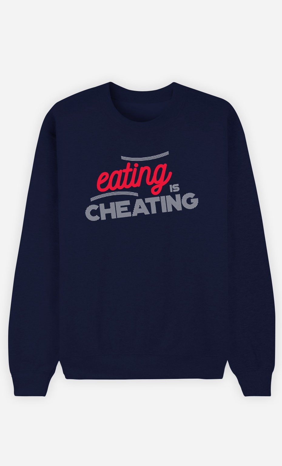 Sweatshirt Eating Is Cheating
