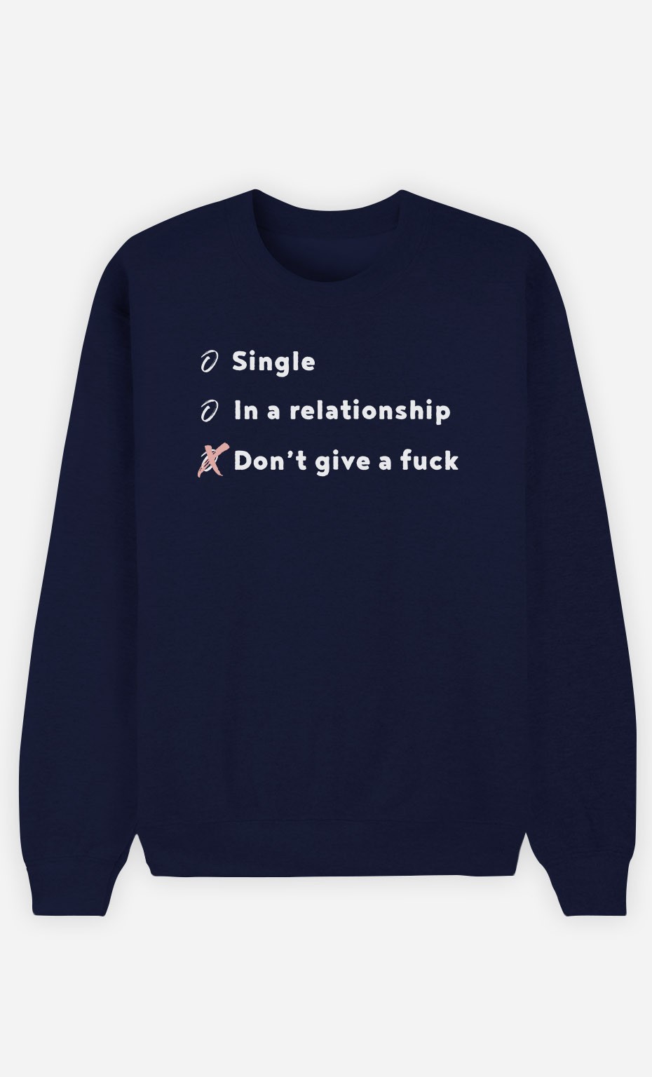 Sweatshirt Single, In A Relationship, Don't Give a Fuck