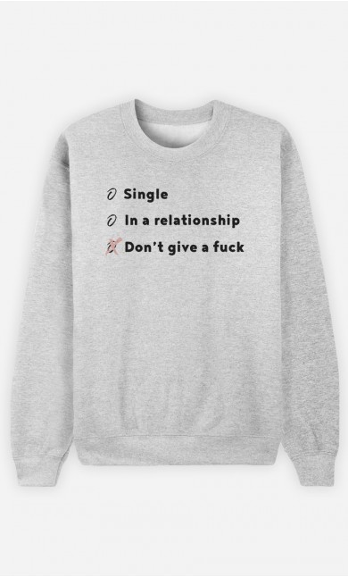 Sweatshirt Single, In A Relationship, Don't Give a Fuck