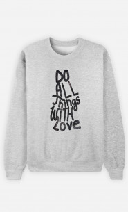 Woman Sweatshirt Do All Things With Love