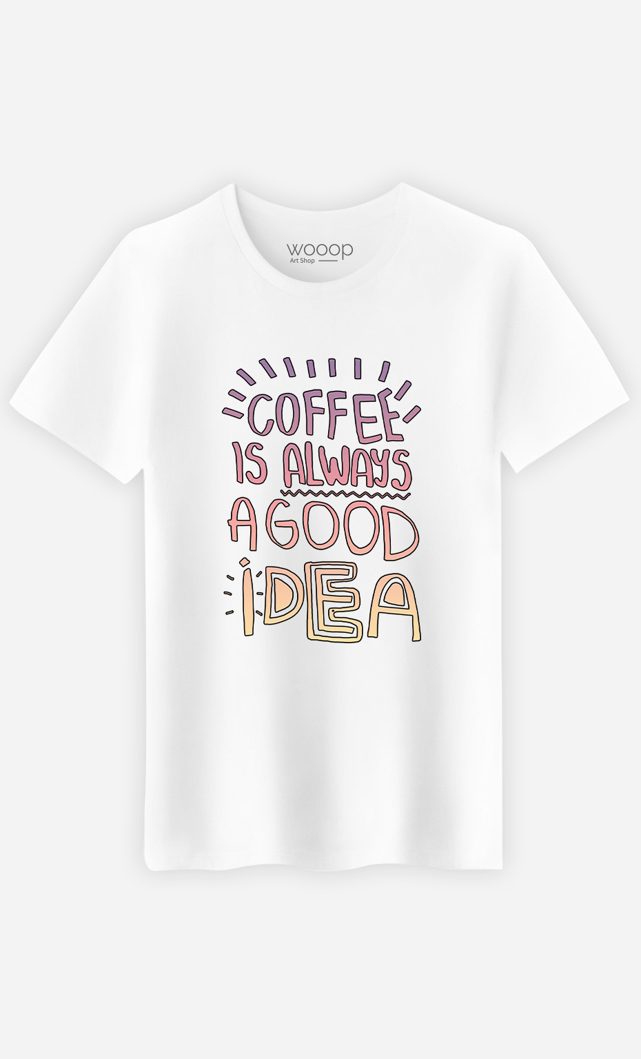 Man T-Shirt Coffee Is Always A Good Idea