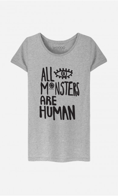 Woman T-Shirt All Monsters Are Human