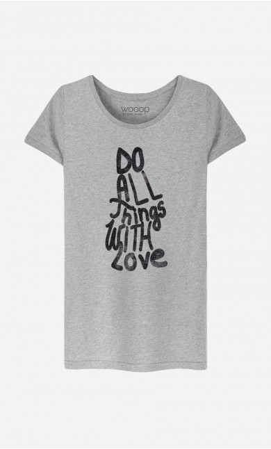 Woman T-Shirt Do All Things With Love