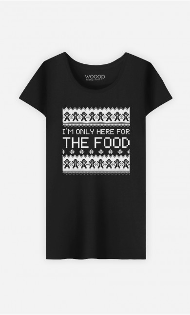 T-Shirt Woman I'm Only Here For The Food